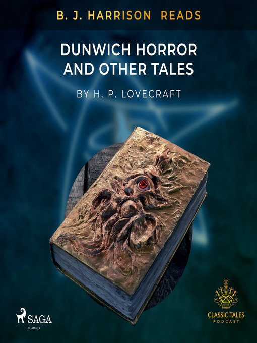Title details for B. J. Harrison Reads the Dunwich Horror and Other Tales by H. P. Lovecraft - Wait list